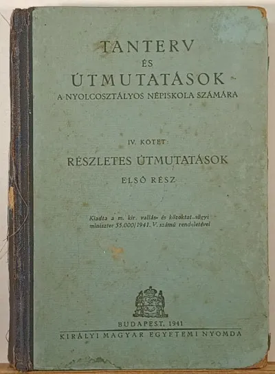 Bestseller Tanterv és útmutatások a nyolcosztályos népiskola számára IV. kötet első rész - Részletes útmutatások