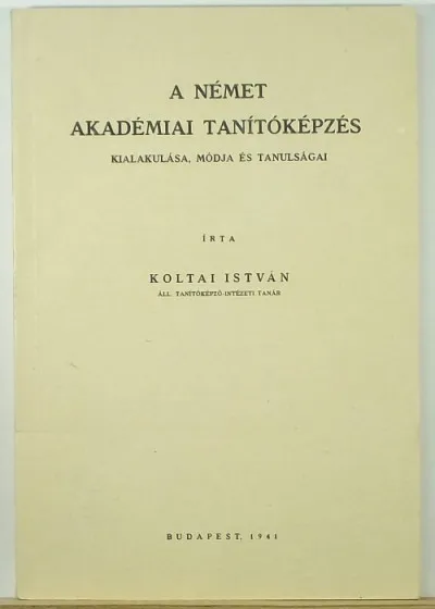 A német akadémiai tanítóképzés - Kialakulása, módja és tanulságai Biztonságos vásárlás