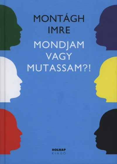 Vedd meg online Mondjam vagy mutassam?! - Szó - hang - gesztus