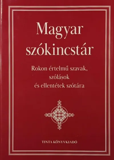 Magyar szókincstár - Rokon értelmű szavak, szólások és ellentétek szótára Szuper akció