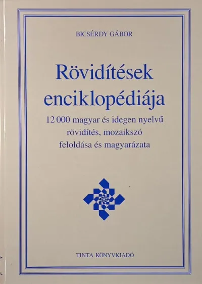 Rövidítések enciklopédiája - 12000 magyar és idegen nyelvű rövidítés, mozaikszó feloldása és magyarázata Expressz szállítás