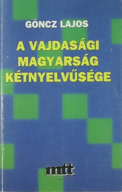 Akciós ár A vajdasági magyarság kétnyelvűsége - Nyelvpszichológiai vonatkozások
