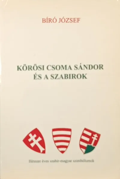 Kihagyhatatlan ajánlat Körösi Csoma Sándor és a szabirok - Második, bővített kiadás