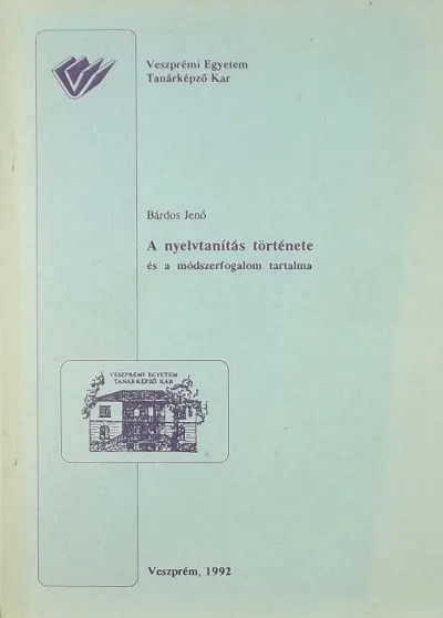 Alacsony ár A nyelvtanítás története - és a módszerfogalom tartalma