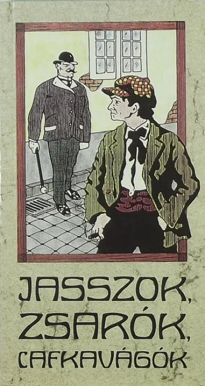 Legjobb ár Jasszok, zsarók, cafkavágók - Életképek a vagányvilágból, ó- és új argószótár