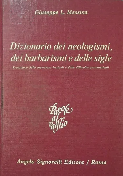 Gyors kiszállítás Dizionario dei neologismi, dei barbarismi e delle sigle - Prontuario delle incertezze lessicali e delle difficoltá grammaticali
