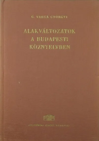 Nézd meg most Alakváltozatok a budapesti köznyelvben