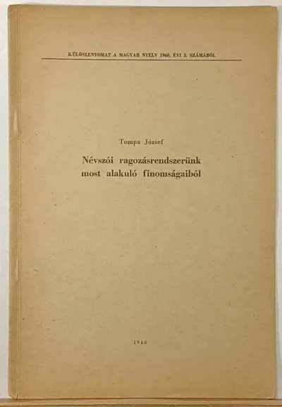 Kedvezményes ár Névszói ragozásrendszerünk most alakuló finomságaiból