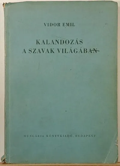 Exkluzív ajánlat Kalandozás a szavak világában (dedikált)