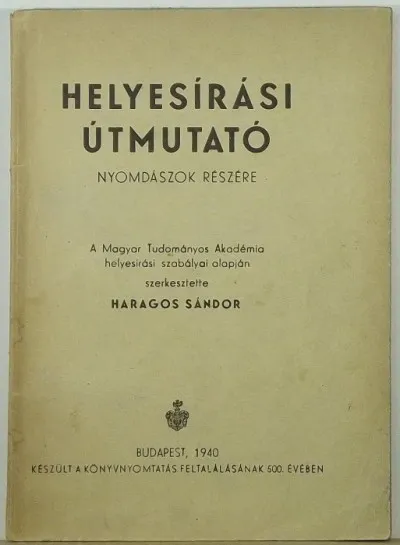 Helyesírási útmutató nyomdászok részére Kihagyhatatlan ajánlat