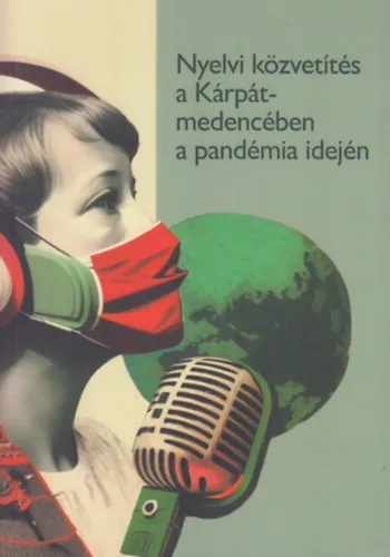 Nyelvi közvetítés a Kárpát-medencében a pandémia idején Rendeld meg most