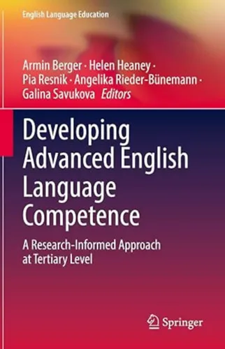 Developing Advanced English Language Competence: A Research-Informed Approach at Tertiary Level Végkiárusítás