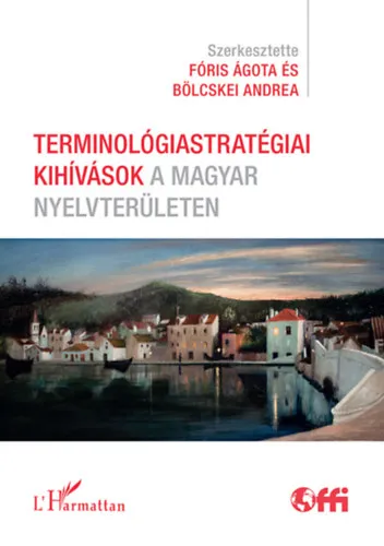Terminológiastratégiai kihívások a magyar nyelvterületen Rendeld meg most