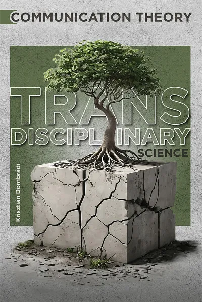 Ne maradj le COMMUNICATION THEORY - TRANSDISCIPLINARY SCIENCE