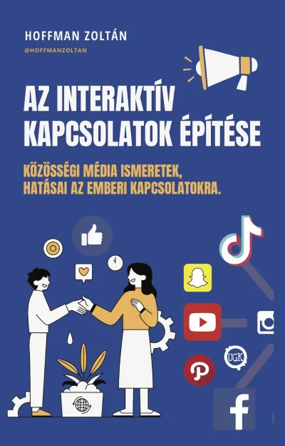 Prémium Az Interaktív kapcsolatok építése: Közösségi média ismeretek, hatásai az emberi kapcsolatokra