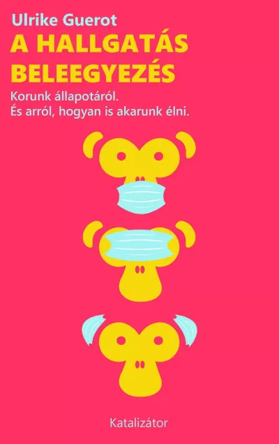 Biztonságos vásárlás A hallgatás beleegyezés - Korunk állapotáról. És arról, hogyan is akarunk élni.