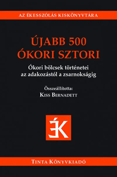 Biztonságos fizetés Újabb 500 ókori sztori - Ókori bölcsek történetei az adakozástól a zsarnokságig