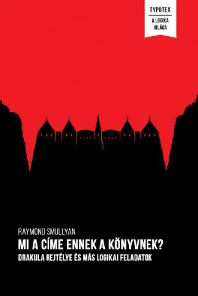 Mi a címe ennek a könyvnek? - Drakula rejtélye és más logikai feladatok Rendeld meg most