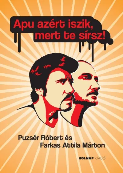 Apu azért iszik, mert te sírsz! Kiárusítás
