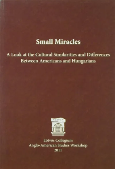Small Miracles - A Look at the Cultural Similarities and Differences Between Americans and Hungarians Legnépszerűbb