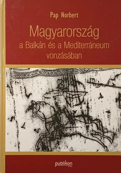 Kiárusítás Magyarország a Balkán és a Mediterráneum vonzásában