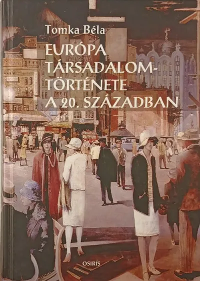 Európa társadalomtörténete a 20. században Olcsó