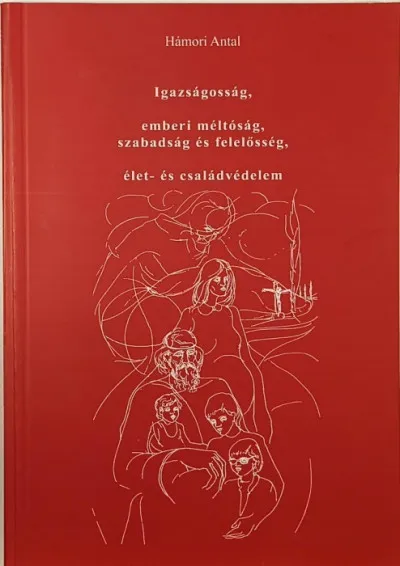 Expressz szállítás Igazságosság, emberi méltóság, szabadság és felelősség, élet- és családvédelem
