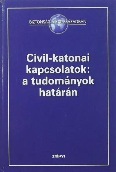 Civil-katonai kapcsolatok: a tudományok határán Akciós ár
