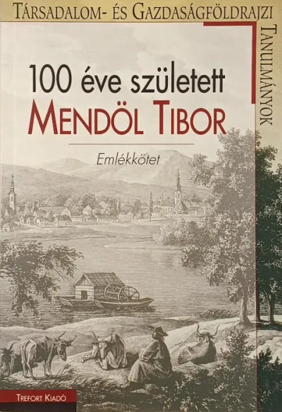 Gyors kiszállítás 100 éve született Mendöl Tibor - Emlékkötet