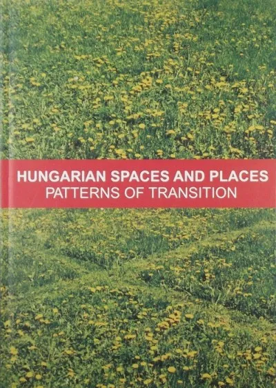 Biztonságos fizetés Hungarian Spaces and Places - Patterns of Transition