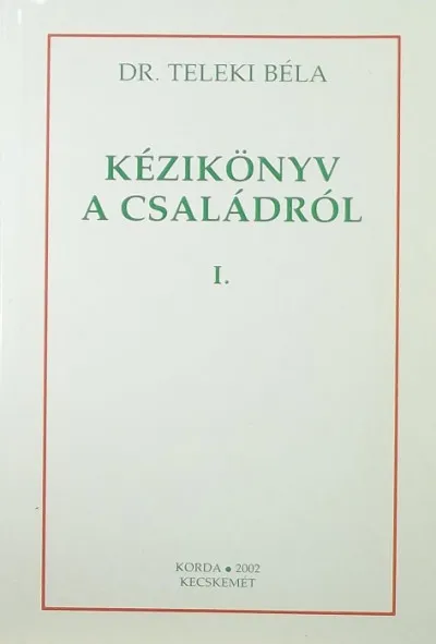 Kézikönyv a családról 1. - Alapkérdések 2.kiad. Különleges ajánlat