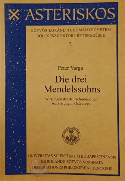 Expressz kézbesítés A három Mendelssohn - Die drei Mendelssohns - A német-zsidó felvilágoodás hatásai Kelet-Európában - Wirkungen der deutsch-jüdischen Aufklärung in Osteuropa