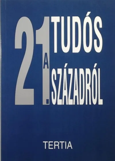 Huszonegy tudós a huszonegyedik századról Azonnal elérhető