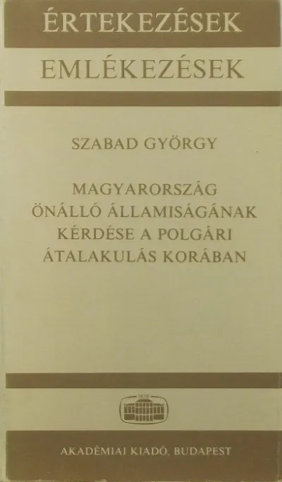 Magyarország önálló államiságának kérdése a polgári átalakulás korában Legnépszerűbb