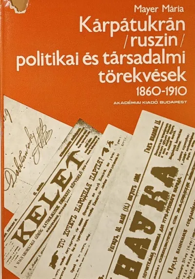 Kárpátukrán (ruszin) politikai és társadalmi törekvések 1860-1910 Akciós ár