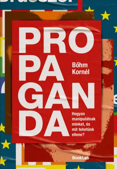Azonnali szállítás Propaganda - Hogyan manipulálnak minket, és mit tehetünk ellene?