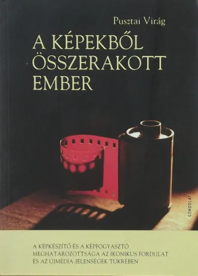 Gyors kiszállítás A képekből összerakott ember - A képkészítő és a képfogyasztó meghatározottsága az ikonikus fordulat és az újmédia-jelenségek tükrében