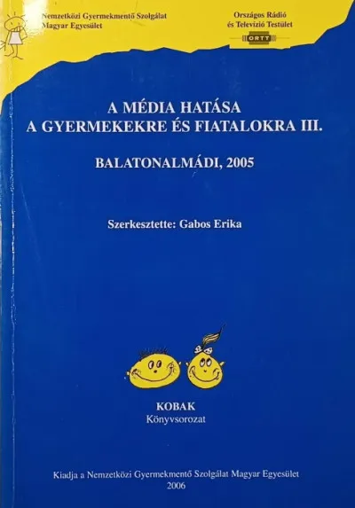 Olcsó A média hatása a gyermekekre és fiatalokra III. - Balatonalmádi, 2005