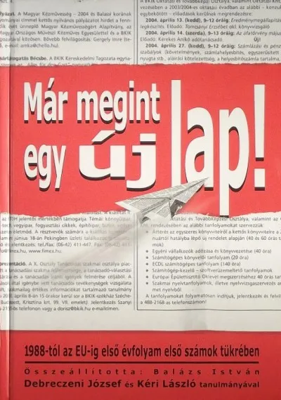 Ajánlat Már megint egy új lap! - 1988-tól az EU-ig első évfolyam első számok tükrében