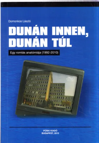 Dunán innen, Dunán túl - Egy romlás anatómiája (dedikált) Vásárlói kedvenc