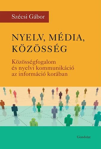 Nyelv, média, közösség - Közösségfogalom és nyelvi kommunikáció az információ korában Biztonságos fizetés