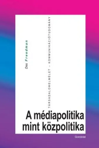 Biztonságos vásárlás A médiapolitika mint közpolitika