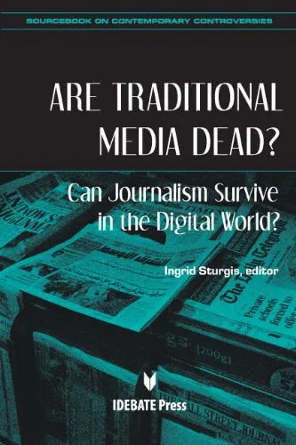 Are Traditional Media Dead? Can Journalism Survive in the Digital World? (Sourcebook on Contemporary Controversies)(Idebate Press) Kihagyhatatlan ajánlat