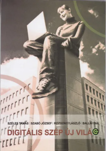 Legkelendőbb Digitális szép új világ