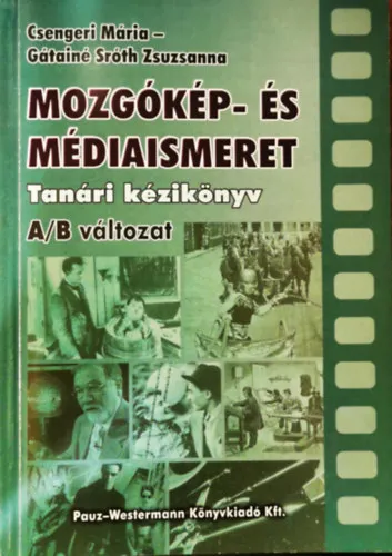 Mozgókép- és médiaismeret tanári kézikönyv (A/B változat) Végkiárusítás