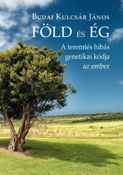 Föld és ég - A teremtés hibás genetikai kódja az ember Alacsony ár