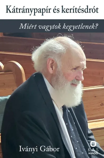 Kátránypapír és kerítésdrót - Válogatott írások Legkelendőbb