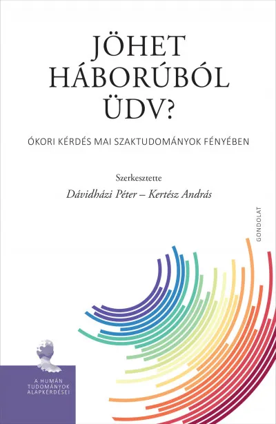Exkluzív ajánlat Jöhet háborúból üdv? - Ókori kérdés mai szaktudományok fényében