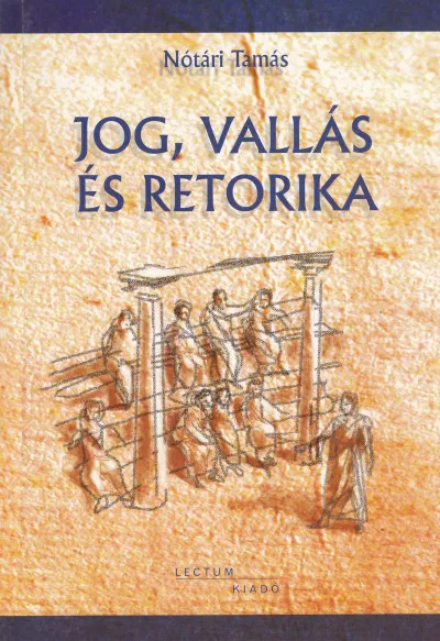 Jog, vallás és retorika Kihagyhatatlan ajánlat