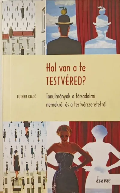 Bestseller Hol van a te testvéred? - Tanulmányok a társadalmi nemekről és a testvérszeretetről